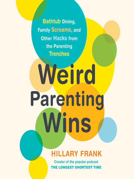Title details for Weird Parenting Wins by Hillary Frank - Wait list